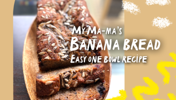 Banana Bread loaf with My Ma-Ma's banana bread, easy one bowl recipe title